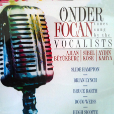 Önder Focan Tunes Sung By The Vocalists