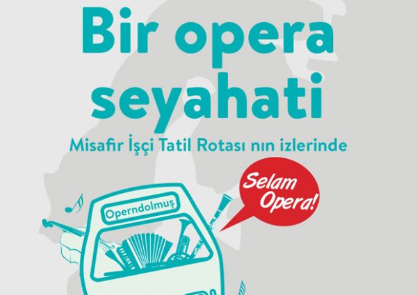 İşte, gerçekten ilginç bir proje, ilginç bir fikir... Berlin`den yola çıkan "Opera Dolmuşu" İstanbul`a geldi.