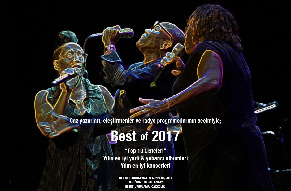 Cazkolik Best of 2017: Caz yazarları, eleştirmen ve radyo programcıları yılın en iyi albümlerini ve konserlerini belirledi