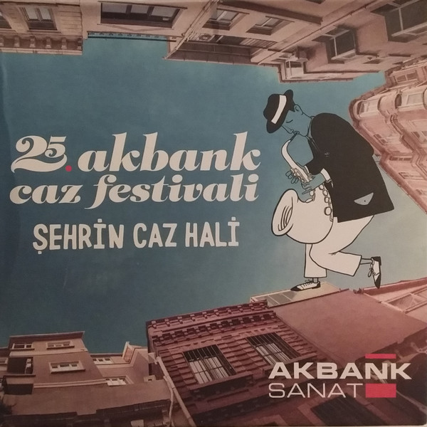 Çeşitli Sanatçılar 25. Akbank Caz Festivali - Şehrin Caz Hali