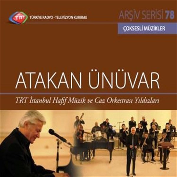 TRT İstanbul Hafif Müzik ve Caz Orkestrası TRT Arşiv Serisi 078, Atakan Ünüvar