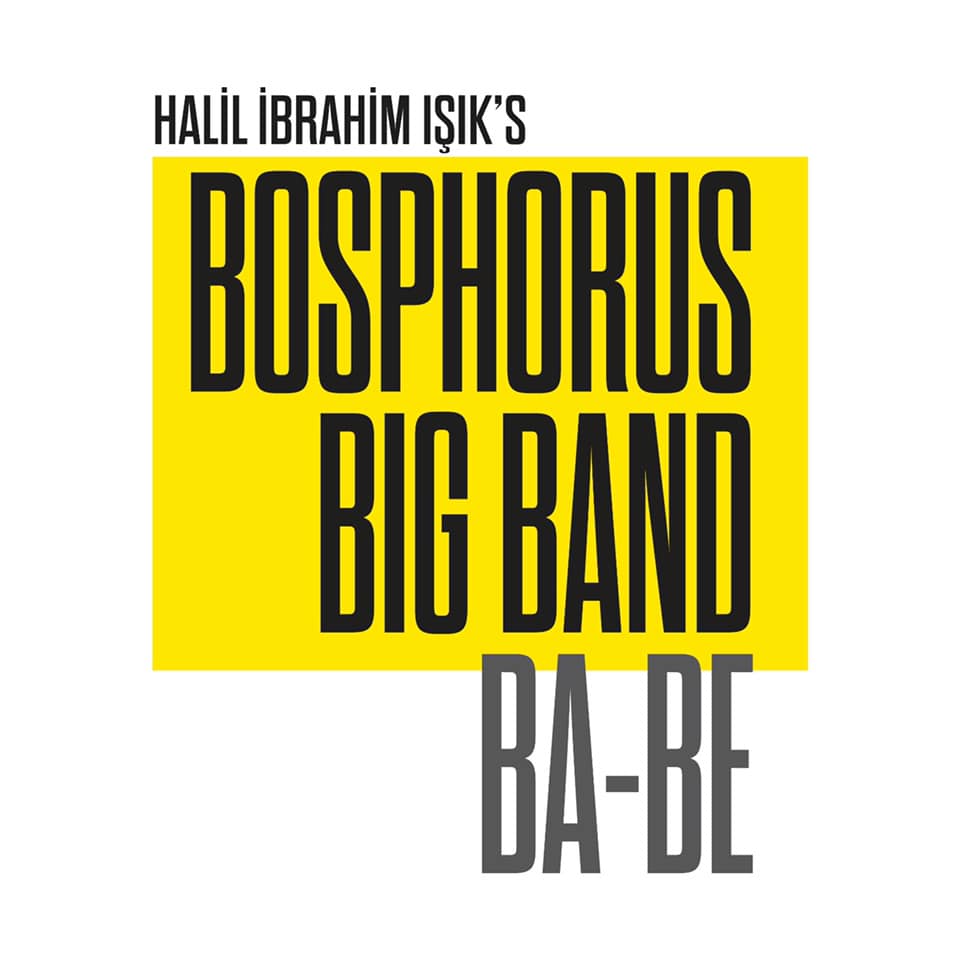 Halil İbrahim Işıks Bosphorus Big Band BA-BE