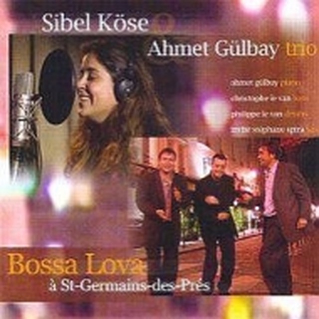 Ahmet Gülbay Trio, Sibel Köse Bossa Lova a St-Germain-des-Pres