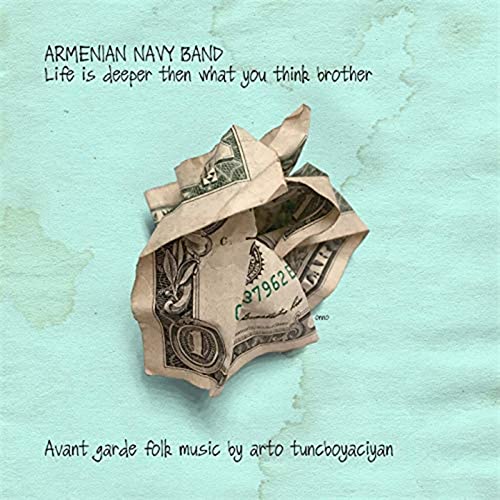 Arto Tunçboyacıyan (Armenian Navy Band) Life Is Deeper Then What You Think Brother