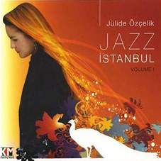 Jülide Özçelik Jazz İstanbul Volume 1