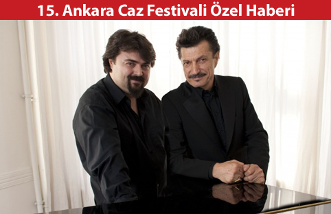 15. Ankara Caz Festivali Ankara`nın buzlarını Burhan Öçal ve Tuluğ Tırpan konseriyle eritmeye hazırlanıyor...