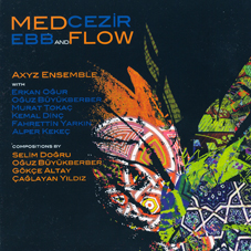 Axyz Ensemble Med Cezir (EBB and Flow)