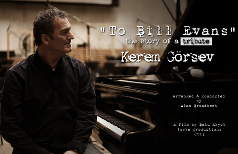 Kerem Görsev`in Tribute To Bill Evans albümü belgesel filme alındı