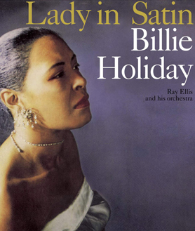 1915 - 2015: Doğumunun 100. yılında bir albümün hikayesi: Billie Holiday "Lady in Satin"