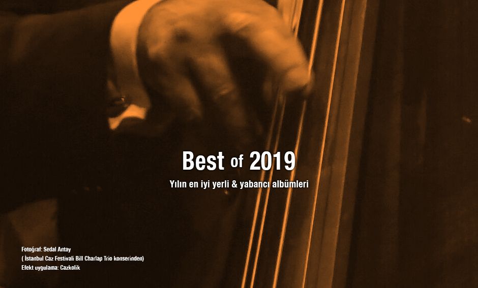 Cazkolik Best of 2019 Yayında: Caz yazarları, radyo programcıları ve eleştirmenler yılın en iyi albümlerini seçti