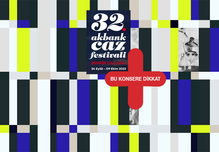 32. Akbank Caz Festivali bu konsere dikkat önerileri 5