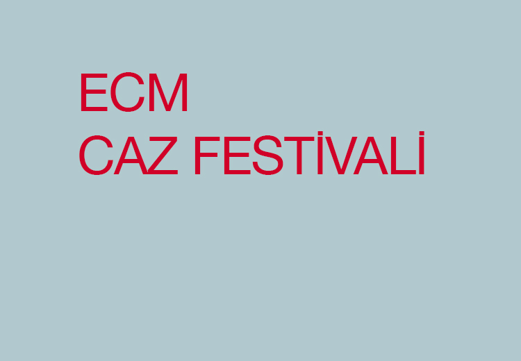 ECM Caz Festival çok yakında