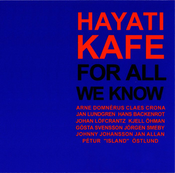 Hayati Kafe For All We Know