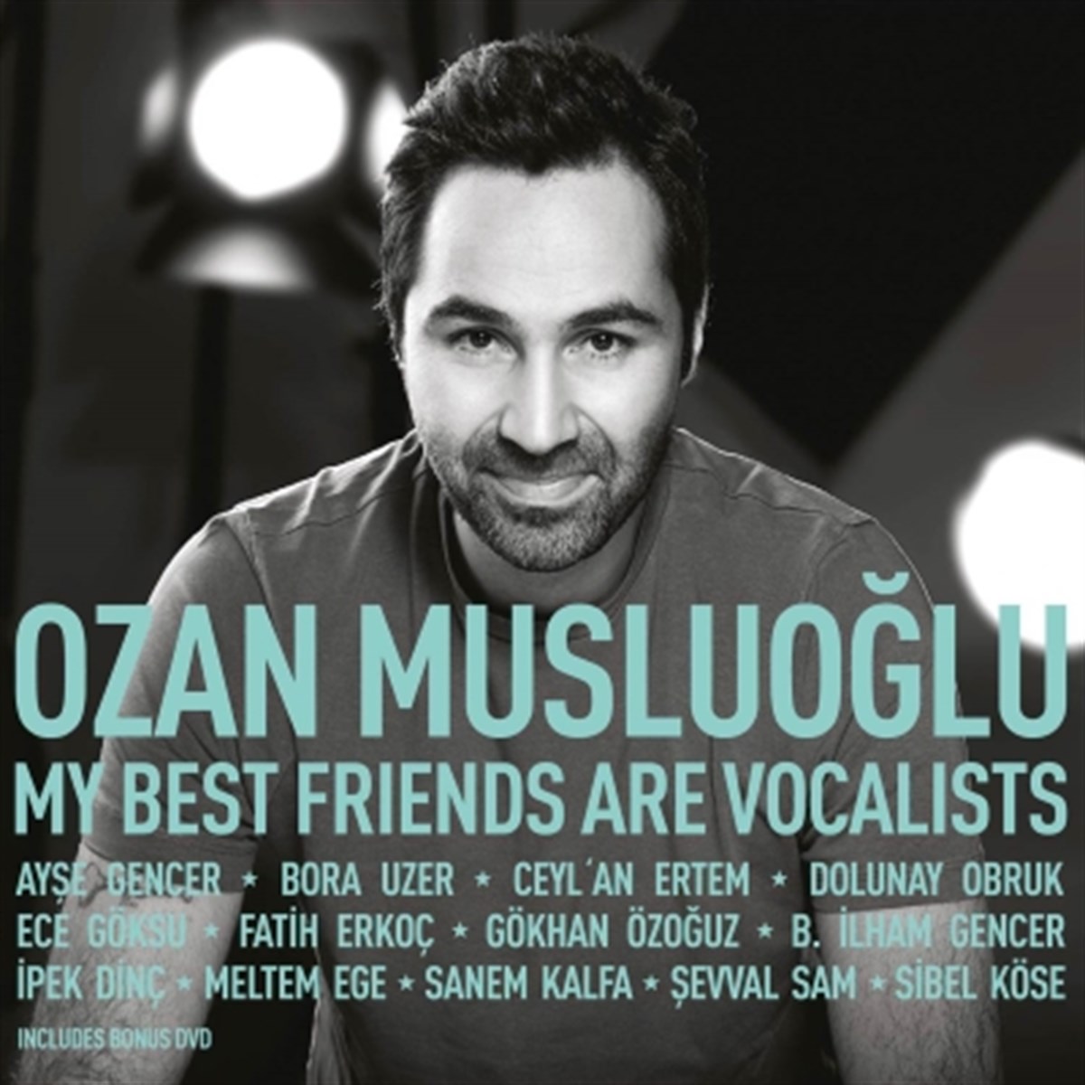 Ozan Musluoğlu My Best Friends Are Vocalists