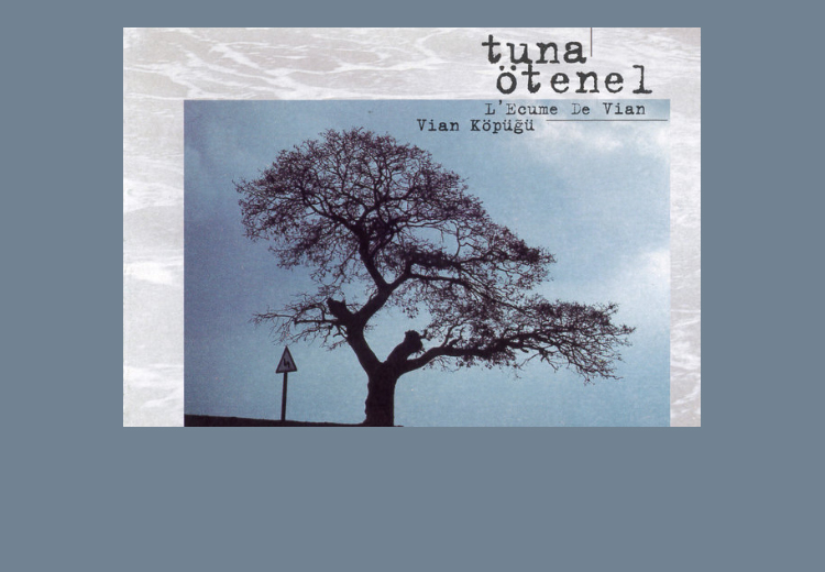 Tuna Ötenel`in Vian Köpüğü isimli albümü yayınlanışından yıllar sonra dijital platformlarda yerini aldı